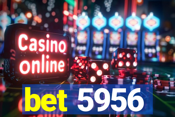 bet 5956